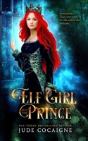 The Elf Girl and the Prince: A Twisted Modern Fairy Tale B092C8TLZP Book Cover