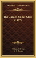 The Garden Under Glass 1120883261 Book Cover