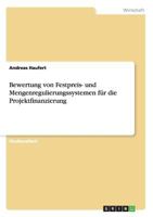 Bewertung von Festpreis- und Mengenregulierungssystemen für die Projektfinanzierung 364061786X Book Cover