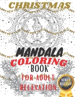 Christmas Mandala Coloring Book for Adult Relaxation B08QTGDR2Z Book Cover