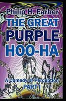 The Great Purple Hoo-Ha: A Comedy of Perception Part I 1906958165 Book Cover