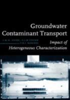 Groundwater Contaminant Transport: Impact of Heterogenous Characterization: A New View on Dispersion 9054106654 Book Cover