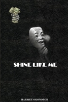 SHINE LIKE ME: An unhealthy competition B0GP76X1YX Book Cover