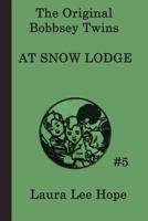 The Bobbsey Twins at Snow Lodge (Bobbsey Twins, #5) 0448437562 Book Cover