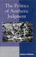 The Politics of Aesthetic Judgment 0761827234 Book Cover