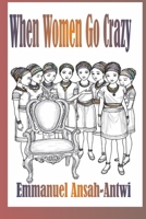 When Women Go Crazy 9988908334 Book Cover
