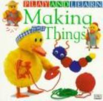 Making Things: With Dib, Dab, and Dob 0789415224 Book Cover