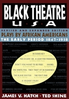 Black Theatre USA: Plays by African Americans: The Early Period 1847-1938 068482308X Book Cover