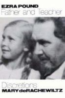 Ezra Pound, Father and Teacher: Discretions (New Directions Paperbook ; 405) 0571096239 Book Cover