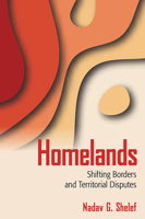 Homelands: Shifting Borders and Territorial Disputes 0801479924 Book Cover
