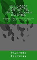The Value of Apocalypses: Simplified and Applied to Modern Day Living: Apocalypses: Prophecies Cults and Millennial Beliefs Through the Ages by Eugen Weber 1463585500 Book Cover