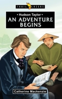 Hudson Taylor An Adventure Begins (Trail Blazers) 1781915261 Book Cover