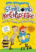 Stinkbomb and Ketchup-Face and the Bees of Stupidity 0192742736 Book Cover