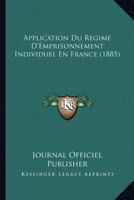 Application Du Regime D'Emprisonnement Individuel En France (1885) 1160792194 Book Cover