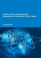 Conflict, Culture, and Management - Antecedents of Performance in Virtual Teams 1471070891 Book Cover
