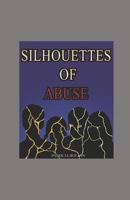 Silhouettes of Abuse 1793434298 Book Cover