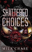 Shattered Choices: Mafia Romance B0H14ZN34K Book Cover