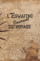 l'Eswatini Journal de Voyage: 6x9 Carnet de voyage I Journal de voyage avec instructions, Checklists et Bucketlists, cadeau parfait pour votre s�jour � l'Eswatini et pour chaque voyageur. 1699002932 Book Cover