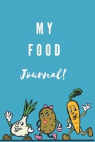 My Food Journal!: The Ultimate Food Journal Notebook 6x9 100 pgs For All Your Needs! 1671710762 Book Cover