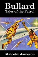 Bullard: Tales of the Patrol 1507653093 Book Cover