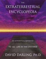 The Extraterrestrial Encyclopedia: An Alphabetical Reference to All Life in the Universe 081293248x Book Cover