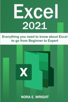 Excel 2021: Everything you need to know about Excel to go from Beginner to Expert 1803611235 Book Cover