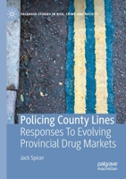 Policing County Lines: Responses To Evolving Provincial Drug Markets 3030541959 Book Cover