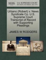 Urbano (Robert) v. News Syndicate Co. U.S. Supreme Court Transcript of Record with Supporting Pleadings 1270557270 Book Cover