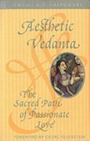 Aesthetic Vedanta : The Sacred Path of Passionate Love' 188606914X Book Cover