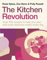 The Kitchen Revolution: A Year of Time-and-Money-Saving Recipes 009191373X Book Cover