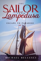 The Sailor from Lampedusa: Escape to Paradise 1777167302 Book Cover