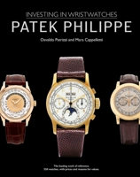Patek Philippe: Investing in Wristwatches 1788841255 Book Cover