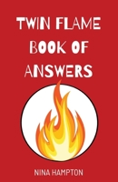 Twin Flame Book of Answers: Yes or No - 500 Pages of Divine Guidance for Soul Connections B0F6LSKBPQ Book Cover