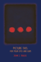 Picture This: For Your Eyes and Ears 1939929679 Book Cover