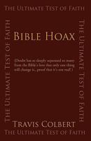 Bible Hoax: The Ultimate Test of Faith 1440162158 Book Cover