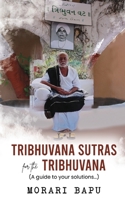 Tribhuvana Sutras for the Tribhuvana - A guide to your solutions B0CCW11G1X Book Cover