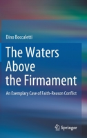 The Waters Above the Firmament: An Exemplary Case of Faith-Reason Conflict 3030441679 Book Cover