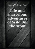 Life of Wild Bill Hickock 3752342552 Book Cover