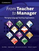 From Teacher to Manager: Managing Language Teaching Organizations 0521709091 Book Cover