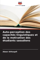 Auto-perception des capacités linguistiques et de la motivation des étudiants saoudiens (French Edition) 6207680103 Book Cover
