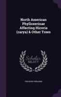 North American Phylloxerinae Affecting Hicoria (carya) & Other Trees 1355658039 Book Cover