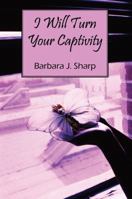 I Will Turn Your Captivity 1432779540 Book Cover