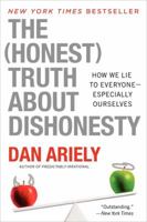 The Honest Truth About Dishonesty: How We Lie to Everyone - Especially Ourselves 0062183613 Book Cover