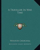 A Traveller in War-Time 1517313139 Book Cover