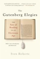 The Gutenberg Elegies: The Fate of Reading in an Electronic Age 0865479577 Book Cover
