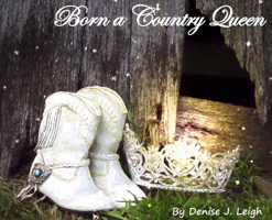 Born a Country Queen 1646105214 Book Cover