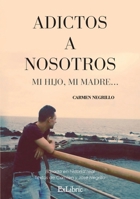 Adictos a nosotros (Spanish Edition) B0DPLD2RK1 Book Cover