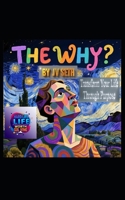 The Why?: Transform Your Life Through Purpose (Hard Life Problems Worth Solving) B0FMFTWVGL Book Cover