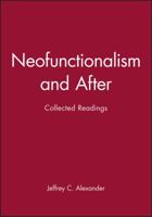 Neofunctionalism and After: Collected Readings (Twentieth Century Social Theory) 1557866309 Book Cover