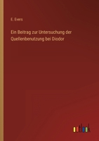 Ein Beitrag zur Untersuchung der Quellenbenutzung bei Diodor 3368454161 Book Cover